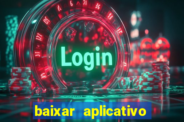 baixar aplicativo de jogos para ganhar dinheiro